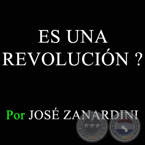 ES UNA REVOLUCIÓN ? - Por JOSÉ ZANARDINI - Lunes, 12 de Octubre de 2015